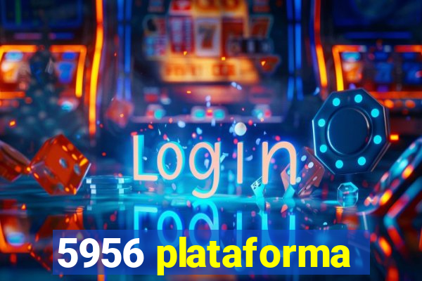 5956 plataforma